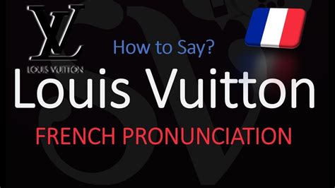 louis vuitton pronunciation francais|louis vuitton in french.